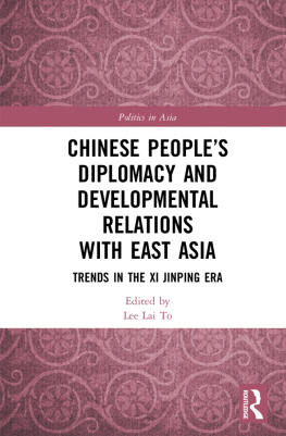 Lee Lai To - Chinese Peoples Diplomacy and Developmental Relations With East Asia: Trends in the XI Jinping Era