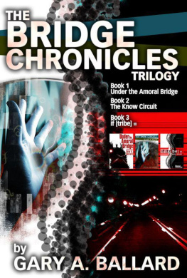 Gary Ballard - The Bridge Chronicles Trilogy