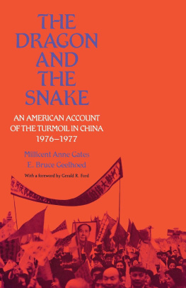 Millicent Anne Gates - The Dragon and the Snake: An American Account of the Turmoil in China, 1976-1977