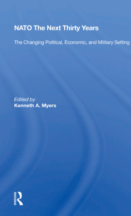 Kenneth A Myers - NATO the Next Thirty Years: The Changing Political, Economic, and Military Setting