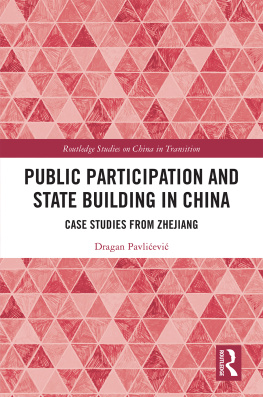 Dragan Pavlićević Public Participation and State Building in China: Case Studies From Zhejiang