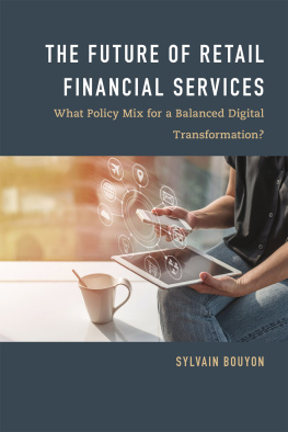 Sylvain Bouyon The Future of Retail Financial Services: What Policy Mix for a Balanced Digital Transformation?