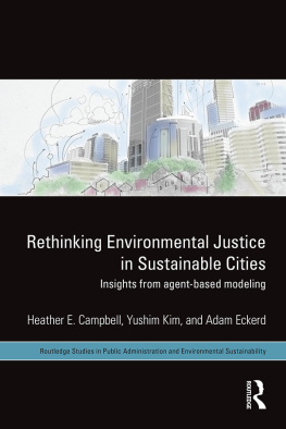 Heather E. Campbell Rethinking Environmental Justice in Sustainable Cities: Insights From Agent-Based Modeling