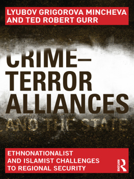 Lyubov Grigorova Mincheva - Crime-Terror Alliances and the State: Ethnonationalist and Islamist Challenges to Regional Security