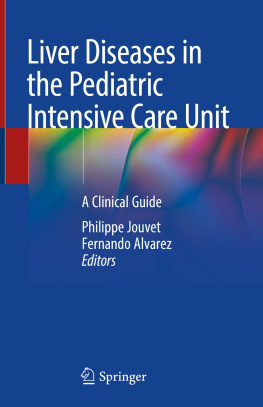 Philippe Jouvet (editor) - Liver Diseases in the Pediatric Intensive Care Unit: A Clinical Guide