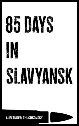 Alexander Zhuchkovsky 85 Days in Slavyansk