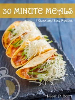 Hannie P. Scott 30 Minute Meals: Quick and Easy Recipes
