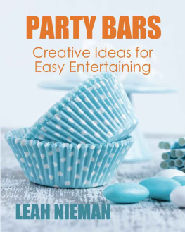Leah Nieman - Party Bars: Creative Ideas for Easy Entertaining
