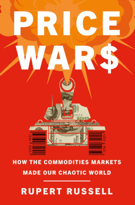 Rupert Russell Price Wars: How the Commodities Markets Made Our Chaotic World