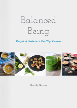 Natalie Grover Balanced Being: Simple & Delicious Healthy Recipes