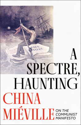 China Miéville A Spectre, Haunting: On the Communist Manifesto