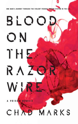 Chad Marks - Blood on the Razor Wire: A Prison Memoir