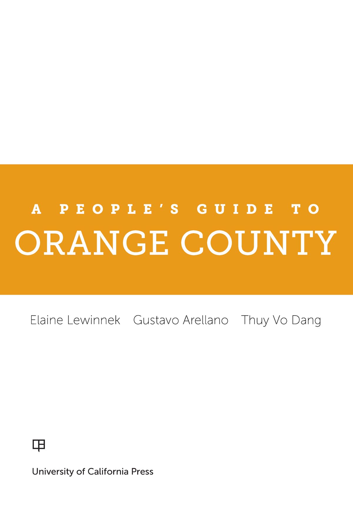 A PEOPLES GUIDE TO ORANGE COUNTY PRAISE FOR A PEOPLES GUIDE TO ORANGE COUNTY - photo 1