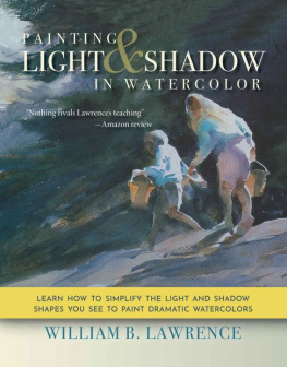 William B Lawrence - Painting Light and Shadow in Watercolor