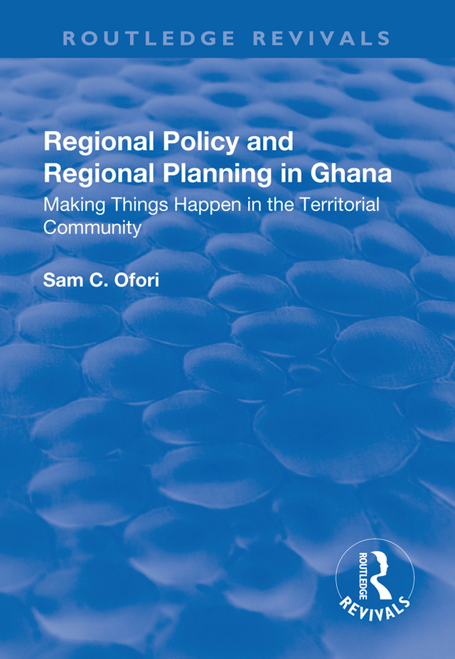 REGIONAL POLICY AND REGIONAL PLANNING IN GHANA To my dear mother Comfort - photo 1