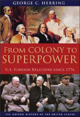 George C. Herring - From Colony to Superpower: U.S. Foreign Relations since 1776 (Oxford History of the United States)