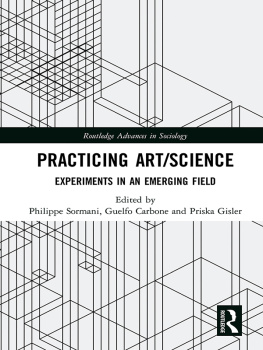 Priska Gisler (editor) - Practicing Art/Science: Experiments in an Emerging Field