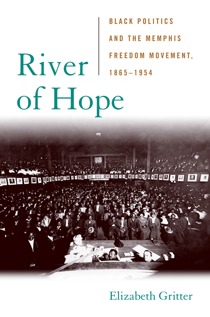 River of Hope River of Hope Black Politics and the Memphis Freedom Movement - photo 1