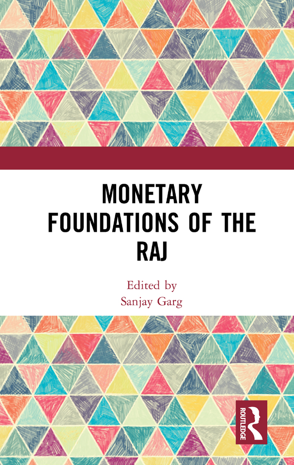 MONETARY FOUNDATIONS OF THE RAJ In the administration of colonial finances the - photo 1