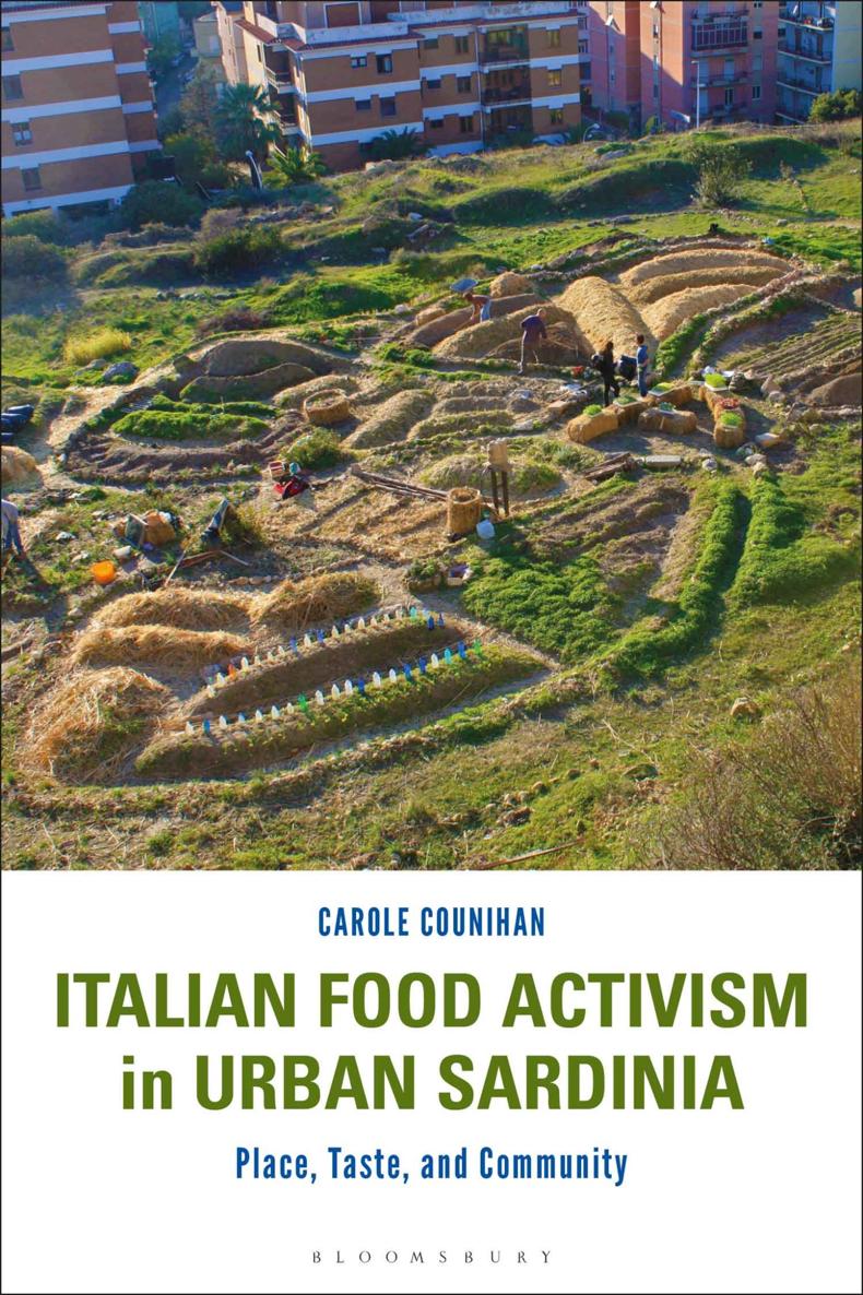 ITALIAN FOOD ACTIVISM IN URBAN SARDINIA Also available from Bloomsbury Beyond - photo 1