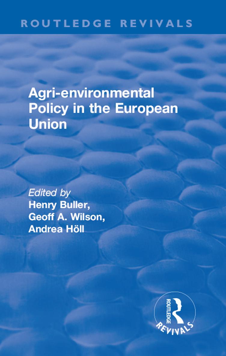 AGRI-ENVIRONMENTAL POLICY IN THE EUROPEAN UNION This book is dedicated to the - photo 1