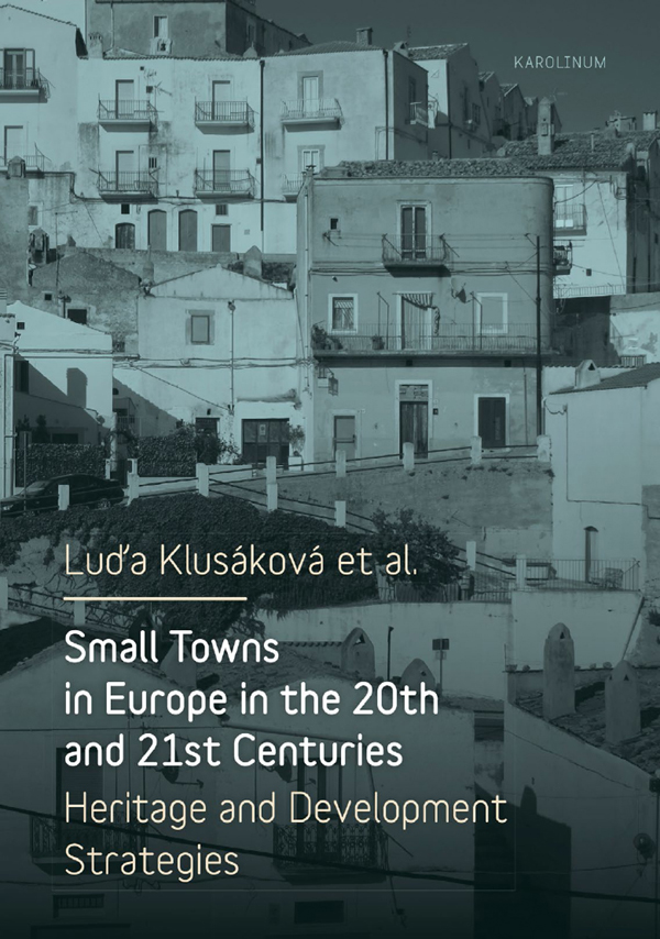 Small Towns in Europe in the 20th and 21st Centuries Heritage and Development - photo 1