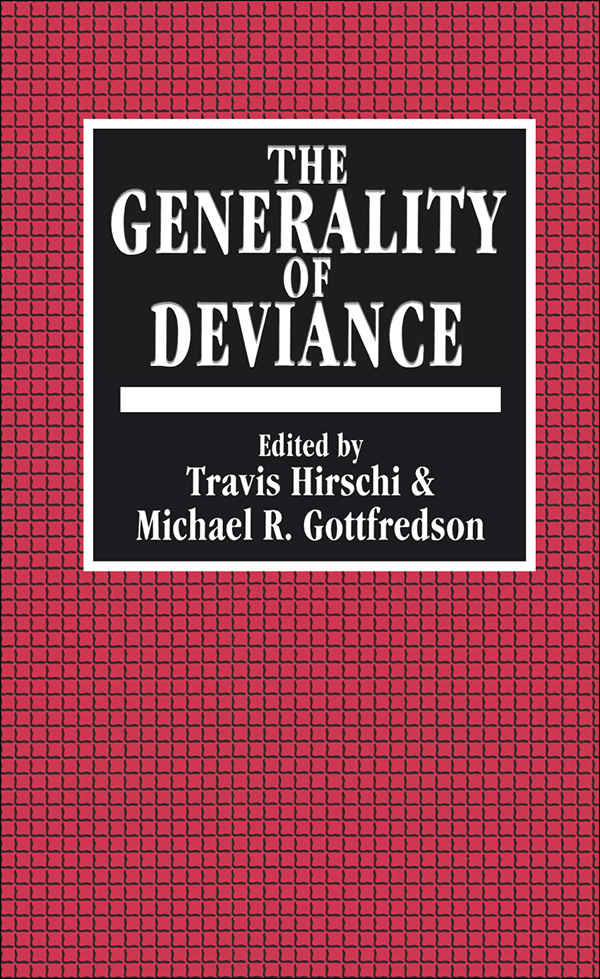 THE GENERALITY OF DEVIANCE First published 1994 by Transaction Publishers - photo 1