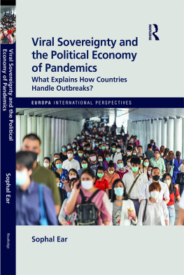 Sophal Ear Viral Sovereignty and the Political Economy of Pandemics: What Explains How Countries Deal With Outbreaks?