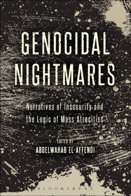 Abdelwahab El-Affendi Genocidal Nightmares: Narratives of Insecurity and the Logic of Mass Atrocities