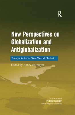 Henry Veltmeyer - New Perspectives on Globalization and Antiglobalization: Prospects for a New World Order?