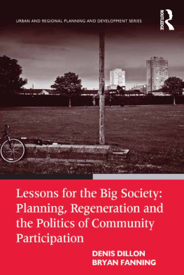 Denis Dillon Lessons for the Big Society: Planning, Regeneration and the Politics of Community Participation