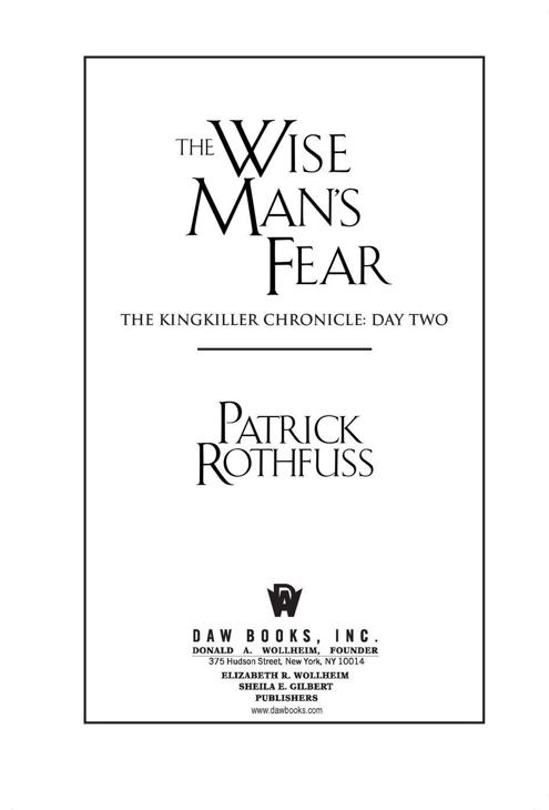 Copyright 2011 by Patrick Rothfuss eISBN 978-1-101-48640-5 All Rights - photo 2