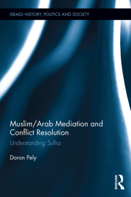 Doron Pely Muslim/Arab Mediation and Conflict Resolution: Understanding Sulha