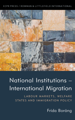 Borang Frida - National Institutions - International Migration: Labour Markets, Welfare States and Immigration Policy