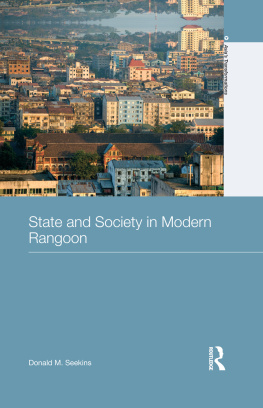 Donald M. Seekins - State and Society in Modern Rangoon