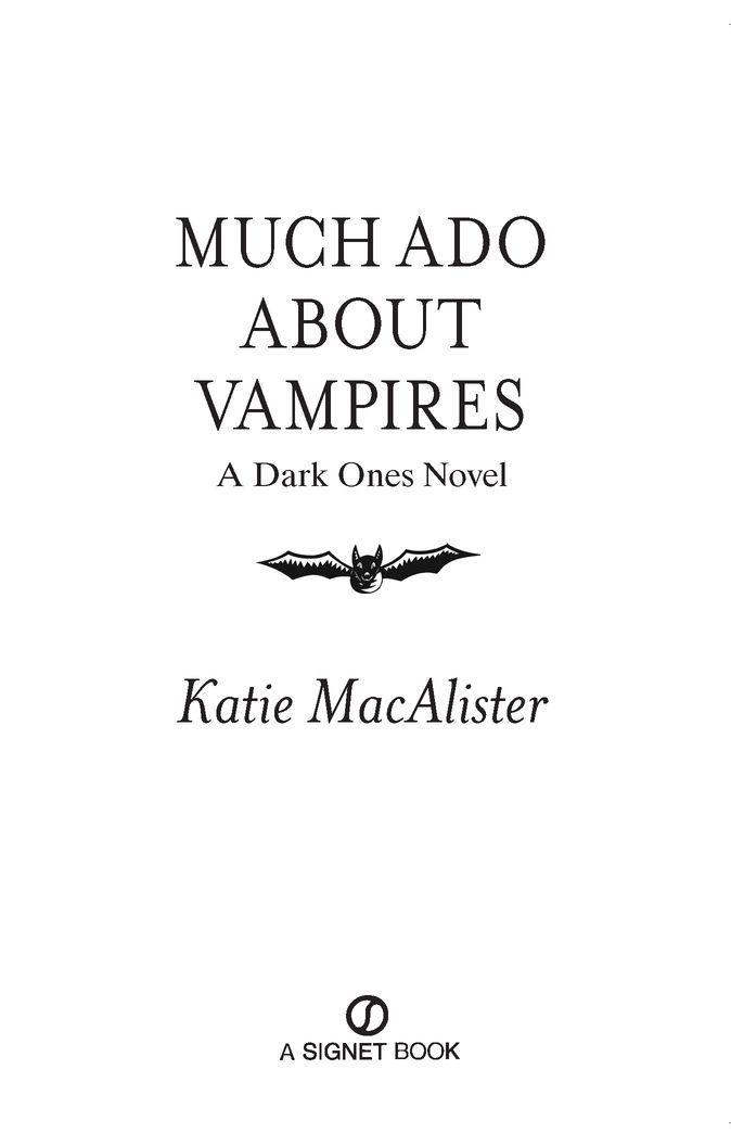 Table of Contents Praise for Katie MacAlisters Dark Ones Novels In the - photo 2