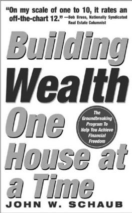 John Schaub Building Wealth One House at a Time: Making it Big on Little Deals