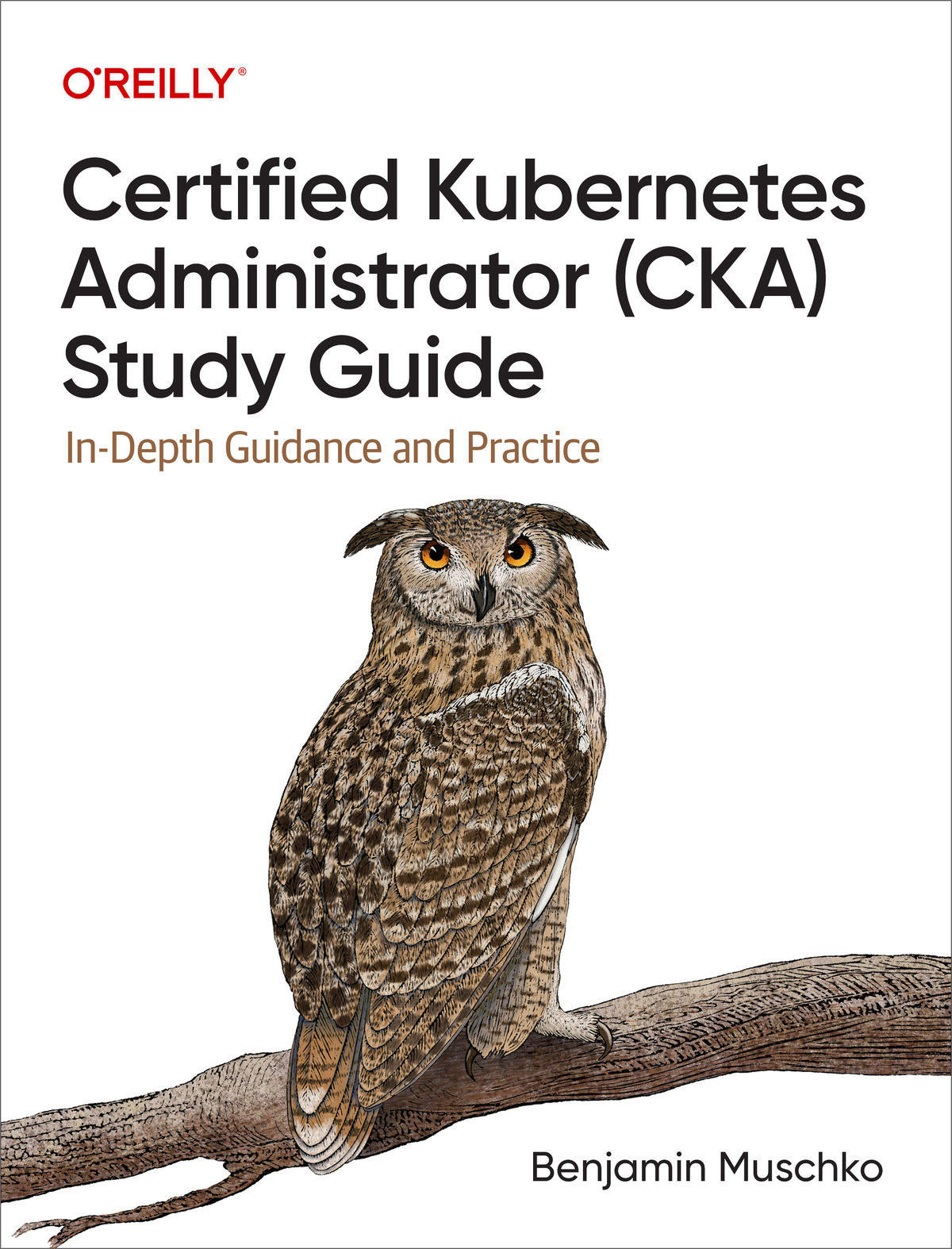 Certified Kubernetes Administrator CKA Study Guide by Benjamin Muschko - photo 1