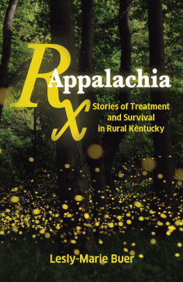 Lesly-Marie Buer - RX Appalachia: Stories of Treatment and Survival in Rural Kentucky