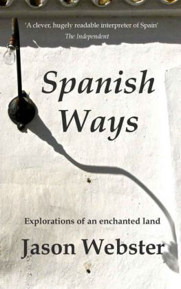 Jason Webster - Spanish Ways: Explorations of an enchanted land