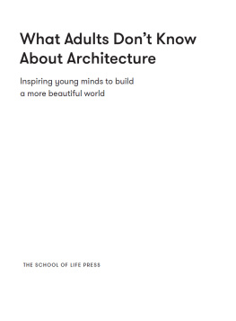 Alain de Botton - What Adults Dont Know About Architecture