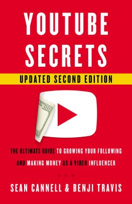 Sean Cannell - YouTube Secrets: The Ultimate Guide to Growing Your Following and Making Money as a Video Influencer