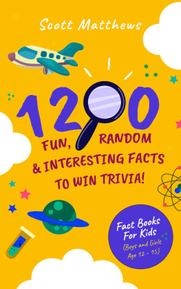 Scott Matthews - 1200 Fun, Random, & Interesting Facts To Win Trivia!