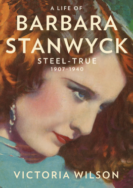 Victoria Wilson A Life of Barbara Stanwyck