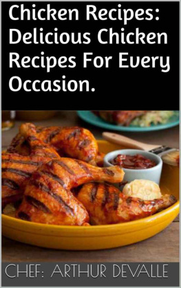 Arthur Devalle - Chicken Recipes: Delicious Chicken Recipes For Every Occasion