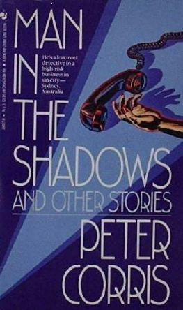 Peter Corris - Man in the shadows: a short novel and six stories