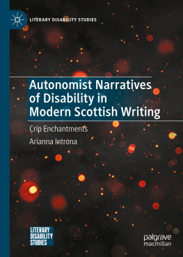 Arianna Introna Autonomist Narratives of Disability in Modern Scottish Writing : Crip Enchantments