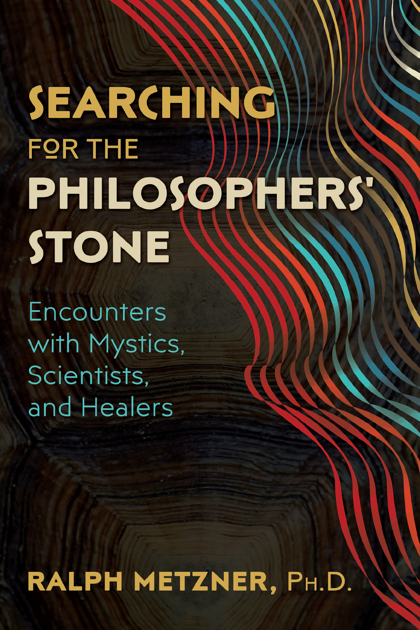 SEARCHING FOR THE PHILOSOPHERS STONE Ralph Metzner is a great storyteller - photo 1