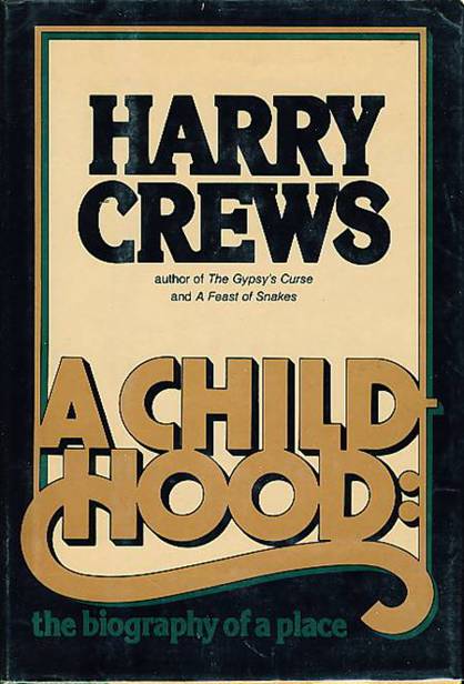 A Childhood The Biography of a Place Harry Crews 1978 - photo 1