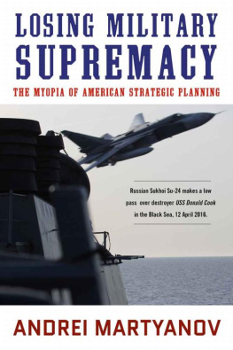 Andrei Martyanov - Losing Military Supremacy: The Myopia of American Strategic Planning